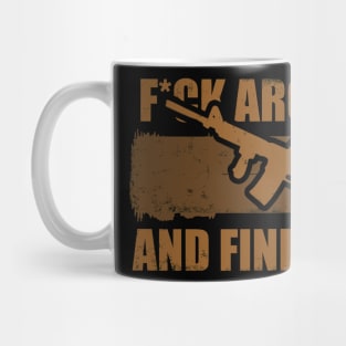 Fuck Around And Find Out Mug